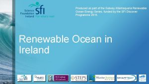 Produced as part of the Galway Atlantaquaria Renewable