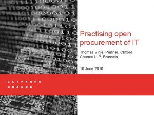 Practising open procurement of IT Thomas Vinje Partner