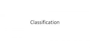 Classification Biological Classification Taxonomy Scientific classification of an