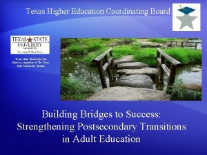 Texas Higher Education Coordinating Board Texas State UniversitySan