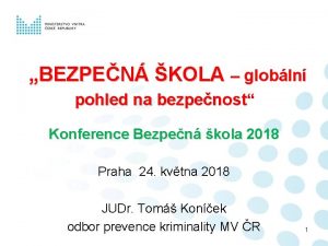 BEZPEN KOLA globln pohled na bezpenost Konference Bezpen