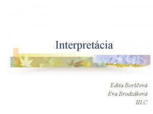 Interpretcia Edita Borov Eva Brodzkov III C Slovnk