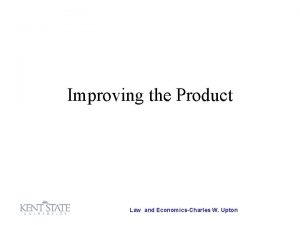 Improving the Product Law and EconomicsCharles W Upton