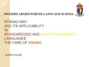 SWEDISH ARMED FORCES LANGUAGE SCHOOL STANAG 6001 AND