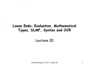 Loose Ends Evaluation Mathematical Types DLMF Syntax and