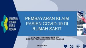 PEMBAYARAN KLAIM PASIEN COVID19 DI RUMAH SAKIT Dr