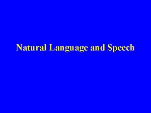 Natural Language and Speech Natural Language in Computing