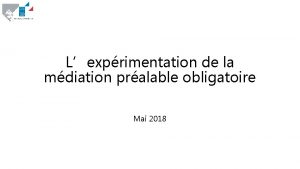 Lexprimentation de la mdiation pralable obligatoire Mai 2018