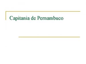 Capitania de Pernambuco A Revolta dos Mascates 1710