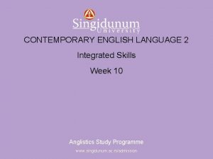 Anglistics Study Programme CONTEMPORARY ENGLISH LANGUAGE 2 Integrated