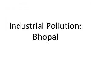 Industrial Pollution Bhopal Bhopal On 2 nd December