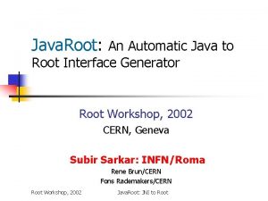 Java Root An Automatic Java to Root Interface