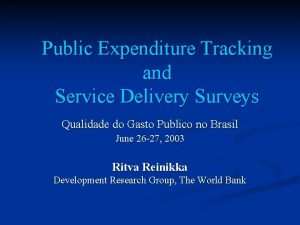 Public Expenditure Tracking and Service Delivery Surveys Qualidade