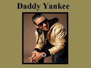 Daddy Yankee Quin es Daddy Yankee Daddy Yankee