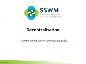 Decentralisation Corinne Waelti seecon international gmbh Decentralisation Find