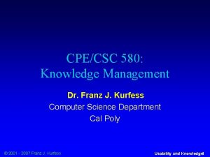 CPECSC 580 Knowledge Management Dr Franz J Kurfess