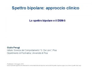 Spettro bipolare approccio clinico Lo spettro bipolare e