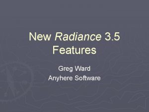 New Radiance 3 5 Features Greg Ward Anyhere