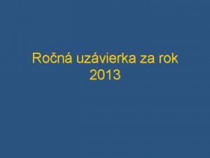 Ron uzvierka za rok 2013 Ron uzvierka Po