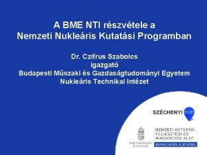 A BME NTI rszvtele a Nemzeti Nukleris Kutatsi