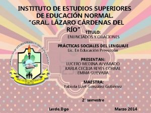 INSTITUTO DE ESTUDIOS SUPERIORES DE EDUCACIN NORMAL GRAL