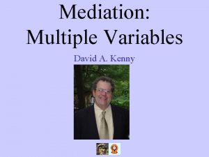 Mediation Multiple Variables David A Kenny Mediation Webinars