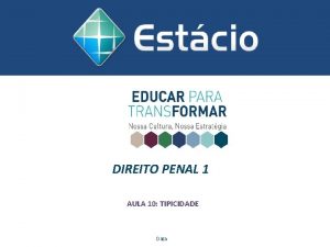 DIREITO PENAL 1 AULA 10 TIPICIDADE Data Teoria