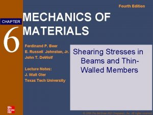 Fourth Edition 6 CHAPTER MECHANICS OF MATERIALS Ferdinand