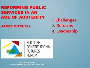 REFORMING PUBLIC SERVICES IN AN AGE OF AUSTERITY