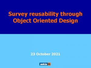 Survey reusability through Object Oriented Design Survey reusability