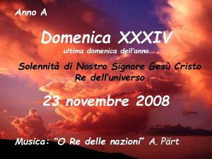 Anno A Domenica XXXIV ultima domenica dellanno Solennit