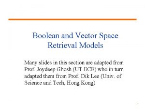 Boolean and Vector Space Retrieval Models Many slides