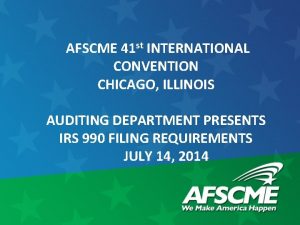 AFSCME 41 st INTERNATIONAL CONVENTION CHICAGO ILLINOIS AUDITING