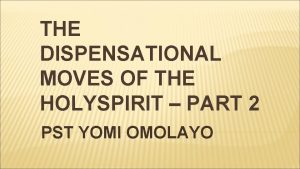 THE DISPENSATIONAL MOVES OF THE HOLYSPIRIT PART 2