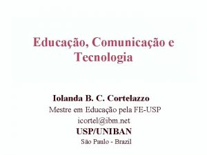 Educao Comunicao e Tecnologia Iolanda B C Cortelazzo