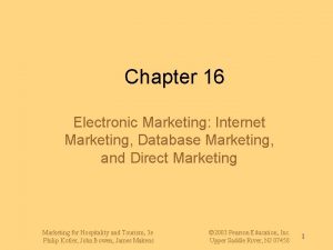 Chapter 16 Electronic Marketing Internet Marketing Database Marketing