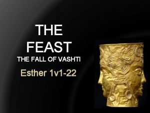 THE FEAST THE FALL OF VASHTI Esther 1