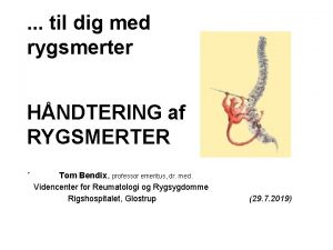 til dig med rygsmerter HNDTERING af RYGSMERTER Tom