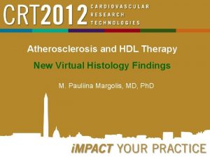 Atherosclerosis and HDL Therapy New Virtual Histology Findings