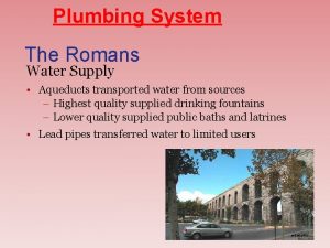 Plumbing System The Romans Water Supply Aqueducts transported