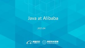 Java at Alibaba 2015 04 Java at Alibaba