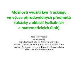 Monosti vyuit Eye Trackingu ve vuce prodovdnch pedmt
