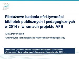 Pilotaowe badania efektywnoci bibliotek publicznych i pedagogicznych w