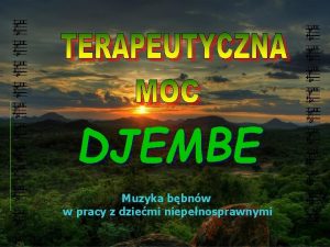 DJEMBE Muzyka bbnw w pracy z dziemi niepenosprawnymi