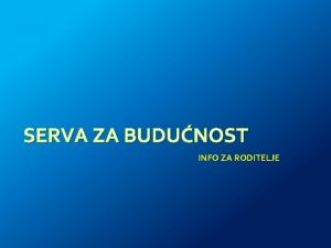 SERVA ZA BUDUNOST INFO ZA RODITELJE TRADICIJA KLUBA