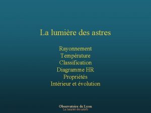 La lumire des astres Rayonnement Temprature Classification Diagramme