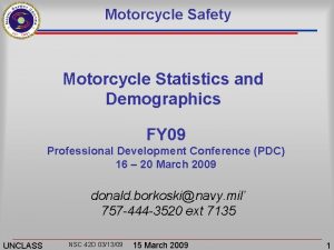 Motorcycle Safety Motorcycle Statistics and Demographics FY 09