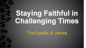 Staying Faithful in Challenging Times The Epistle of