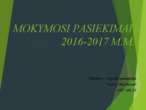 MOKYMOSI PASIEKIMAI 2016 2017 M M Vilniaus r