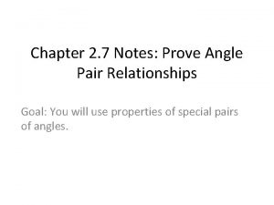 Chapter 2 7 Notes Prove Angle Pair Relationships